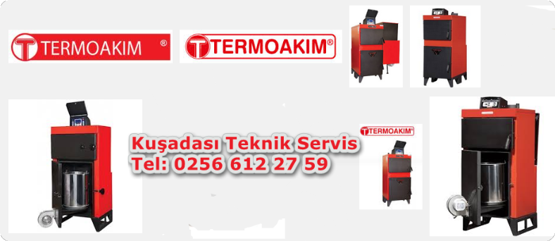 Kuşadasında Termoakım kombi servis 